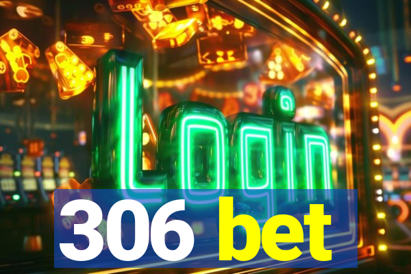 306 bet